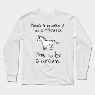 Time To Be A Unicorn Long Sleeve T-Shirt